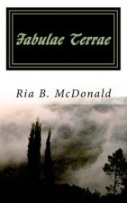 Fabulae Terrae: Stories of the World - a collection of poetry and short stories from the point of view of a thirteen year old girl