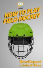 How To Play Field Hockey