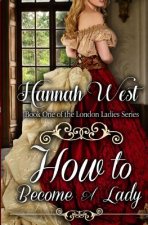 How to Become a Lady: London Ladies Series