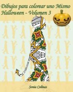 Dibujos para colorear uno Mismo - Halloween - Volumen 3: 25 figuras de ni?os con trajes de Halloween