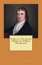 Preface to The Lyrical Ballads. by: William Wordsworth