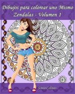 Dibujos para colorear uno Mismo - Zendalas - Volumen 1: Mándalas, Doodles y Tangles entremezclados