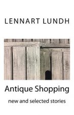 Antique Shopping: new and selected stories