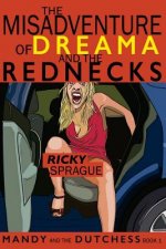 The Misadventure of Dreama and the Rednecks