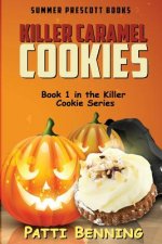 Killer Caramel Cookies: Book 1 in The Killer Cookie Series