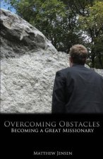 Overcoming Obstacles: Becoming a Great Missionary