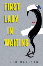 First Lady In Waiting