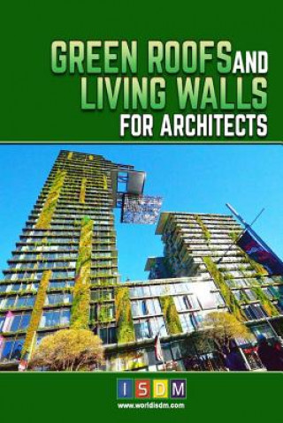 Green Roofs And Living Walls For Architects