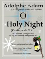 O Holy Night (Cantique de Noel) for Orchestra, Soloist and SATB Chorus: (Key of C) Full Score in Concert Pitch and Parts Included