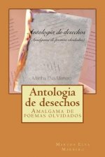 Antologia de Desechos: Amalgama de Poemas Olvidados