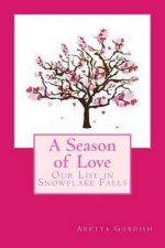 A Season of Love: Our Life in Snowflake Falls