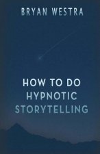 How To Do Hypnotic Storytelling