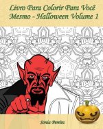 Livro Para Colorir Para Voc? Mesmo - Halloween - Volume 1: É hora de comemorar o Dia das Bruxas!