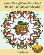 Livro Para Colorir Para Voc? Mesmo - Halloween - Volume 2: 25 páginas para colorir para comemorar o Dia das Bruxas!