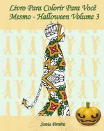 Livro Para Colorir Para Voc? Mesmo - Halloween - Volume 3: 25 silhuetas de crianças em trajes de Halloween