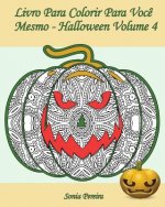 Livro Para Colorir Para Voc? Mesmo - Halloween - Volume 4: 25 abóboras engraçadas para colorir