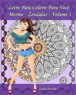 Livro Para Colorir Para Voc? Mesmo - Zendalas - Volume 1: Zendalas: Mandalas, Doodles e Tangles