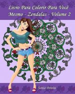 Livro Para Colorir Para Voc? Mesmo - Zendalas - Volume 2: Zendalas: Mandalas, Doodles e Tangles