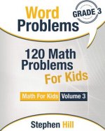 Word Problems: 120 Math Problems For Kids: Math Workbook Grade 3