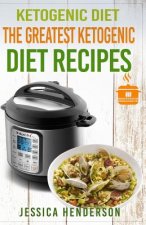 Ketogenic Diet: The Greatest Ketogenic Diet Recipes: Top 35 Keto Instant Pot Recipes & Top 35 Keto Crock Pot Dump Meal Recipes (Volume