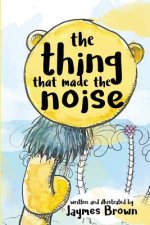 The Thing That Made the Noise: The Search for the Thing