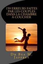 159 Erreurs Faites Par Les Couples Dans La Chambre A Coucher: Et Comment Les Eviter
