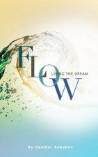 Flow: Living the Dream