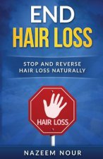End Hair Loss: stop and reverse hair loss naturally