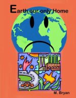 Earth Our Only Home