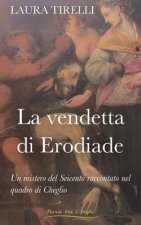 La vendetta di Erodiade: Un mistero del Seicento raccontato nel quadro di Cheglio