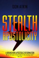 Stealth Apostolicity: A Brand New Apostolic Reformation