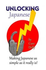 Unlocking Japanese: Making Japanese as simple as it really is