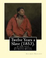 Twelve Years a Slave (1853). By: Solomon Northup, edited By: David Wilson: Twelve Years a Slave (1853) is a memoir and slave narrative by Solomon Nort