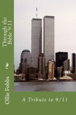Through the Bible 9: 11: A Tribute to 9/11