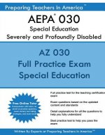 AEPA 030 Special Education: Severely and Profoundly Disabled: AEPA 030 Arizona Educator Proficiency Assessments