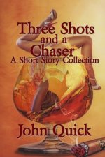 Three Shots and a Chaser