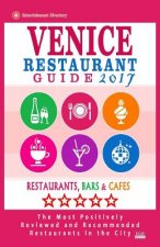 Venice Restaurant Guide 2017: Best Rated Restaurants in Venice, Italy - 400 Restaurants, Bars and Cafes recommended for Visitors, 2017