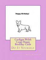 Cardigan Welsh Corgi Happy Birthday Cards: Do It Yourself