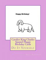 Cavalier King Charles Spaniel Happy Birthday Cards: Do It Yourself
