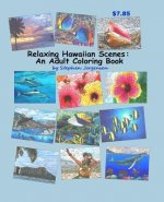 Relaxing Hawaiian Scenes: An Adult Coloring Book