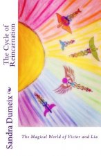 The Cycle of Reincarnation: The Magical World of Victor and Lia