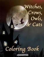 Witches, Crows, Owls, & Cats: Coloring Book Halloween Edition
