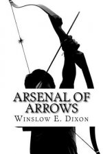 Arsenal of Arrows: Fighting the World with Weapons of Sharp Biblical Truth