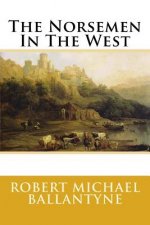 The Norsemen In The West