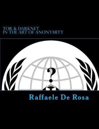 Tor & Darknet: in the Art of Anonymity