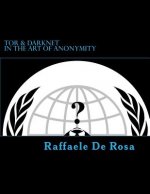 Tor & Darknet: in the Art of Anonymity