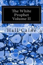 The White Prophet Volume II