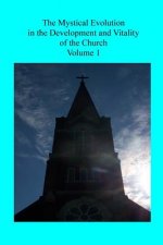 The Mystical Evolution: in the Development and Vitality of the Church