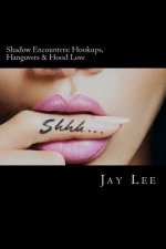 Shadow Encounters: Hookups, Hangovers & Hood Love: For Best Results, Insert Name Here ________________________.