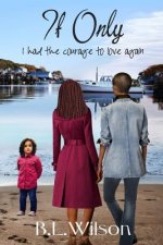 If Only: I had the courage to love again